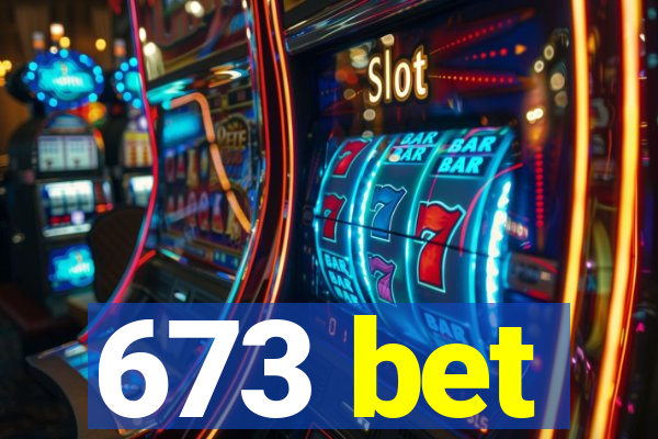 673 bet